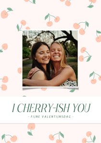 Lief valentijnskaartje cherry-ish you met kersjes met foto