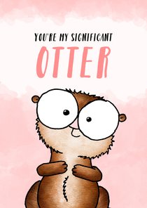 Liefde kaart ottertje - You're my significant otter!