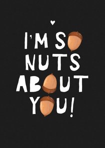 Liefdekaart nuts about you stoer typo eikeltjes