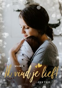 Moederdag fotokaart ik vind je lief voor de liefste mama