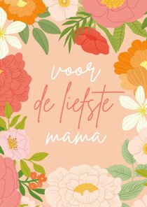 Moederdag kaart bloemen voor de liefste mama 