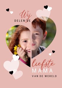 Moederdag Wij delen de liefste mama