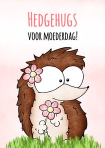 Moederdagkaart egeltje hedgehugs voor Moederdag