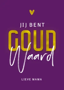 Moederdagkaart lieve mama jij bent goud waard