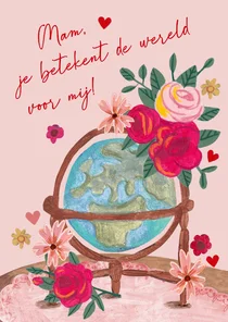Moederdagkaart Mam, je betekent de wereld voor mij.