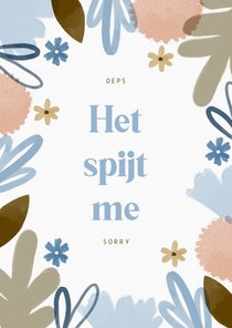 Sorrykaart het spijt me met bloemen blauw beige