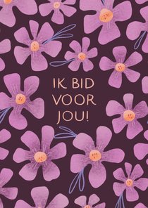 Sterktekaart met bloemen en tekst ik bid voor je