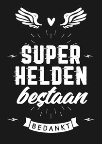 Superhelden bestaan hulpverleners stoer bedankkaart