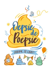 Te laat: oepsie de poepsie