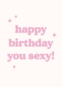 Trendy roze verjaardagskaart happy birthday you sexy