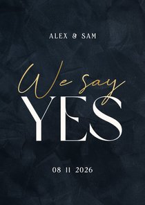 Trouwkaart 'we say yes' donkerblauw met goud stijlvol 