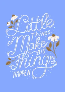 Typografische wenskaart little things make big things happen