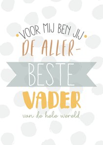 Vaderdag, Voor mij ben jij de allerbeste vader