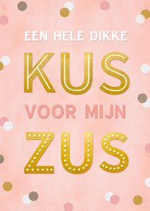 Valentijnskaart dikke kus voor mijn zus met confetti