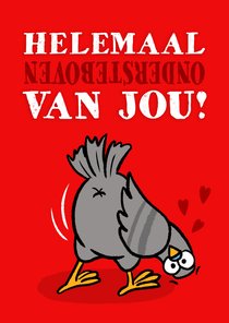 Valentijnskaart duif is helemaal ondersteboven van jou