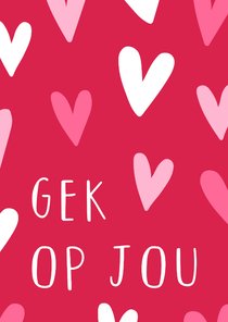 Valentijnskaart gek op jou met hartjes