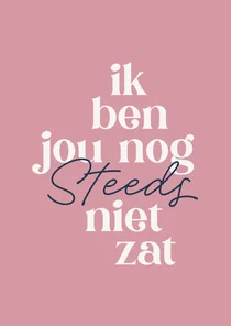 Valentijnskaart humor ik ben jou nog niet zat typografisch