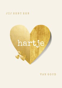 Valentijnskaart je hebt een hartje van goud