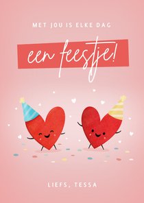 Valentijnskaart met jou is elke dag een feestje!