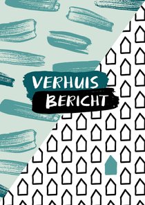 Verhuisbericht verf en huisjes 