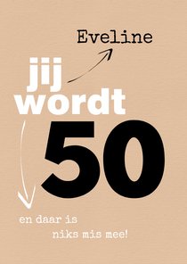 Verjaardag Jij wordt 50 en daar is niks mis mee