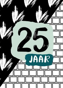 Verjaardagskaart 25 jaar zwartwit