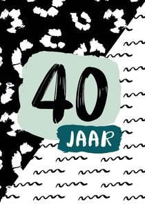 Verjaardagskaart 40 jaar zwartwit