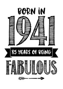 Verjaardagskaart born in 1941 - 85 years of being fabulous