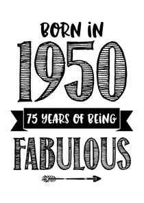 Verjaardagskaart born in 1950 - 75 years of being fabulous