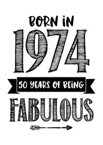 Verjaardagskaart born in 1974 - 50 years of being fabulous