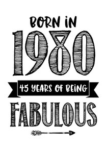 Verjaardagskaart born in 1980 - 45 years of being fabulous