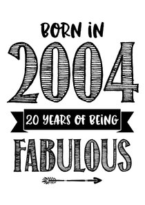 Verjaardagskaart born in 2004 - 20 years of being fabulous