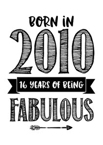 Verjaardagskaart born in 2010 - 16 years of being fabulous