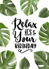Verjaardagskaart Botanisch Relax It's Your Birthday