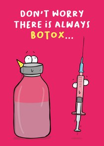 Verjaardagskaart don't worry there is always botox