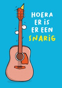 Verjaardagskaart er is er een snarig....
