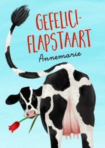 Verjaardagskaart 'Gefeliciflapstaart'
