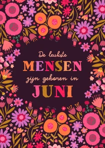Verjaardagskaart "leukste mensen zijn geboren in juni"