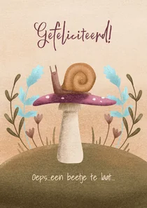 Verjaardagskaart met slak en paddenstoel met oeps te laat