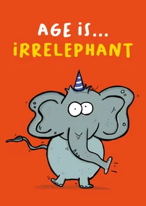 Verjaardagskaart olifant 'age is irrelephant elephant'