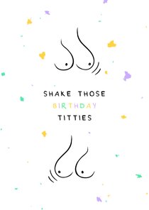 Verjaardagskaart shake those birthday titties