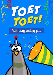 Verjaardagskaart 'Toet Toet! Vandaag voel jij je retegoed!'