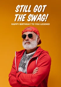 Verjaardagskaartje met humor still got the swag