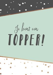 Zomaar kaart je bent een topper confetti grafisch