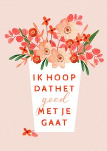 Zomaarkaart hoop dat het goed met je gaat roze bloemen vaas