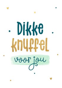 Zomaarkaart knuffel en liefs