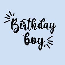 Birthday boy - positive - verjaardagskaart