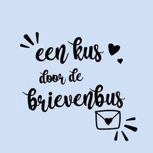 Een kus door de brievenbus - positive - zomaarkaart