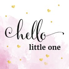 Felicitatie - hello little one roze
