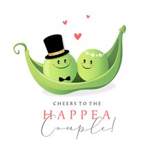 Felicitatie trouwen cheers to the happy couple peas in a pod